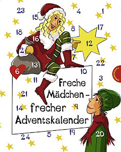 Freche Mädchen - frecher Adventskalender (Freche Mädchen – freche Bücher!)