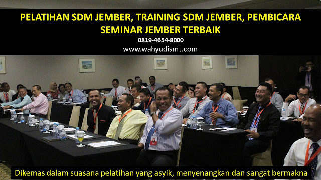    PELATIHAN SDM JEMBER, TRAINING SDM JEMBER, PEMBICARA SEMINAR JEMBER, MOTIVATOR JEMBER, JASA MOTIVATOR JEMBER, TRAINING MOTIVASI JEMBER, PELATIHAN LEADERSHIP JEMBER      