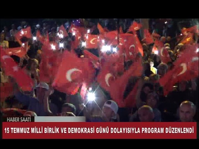 15 Temmuz Demokrasi ve Milli Birlik Günü Dolayısıyla Program Düzenlendi