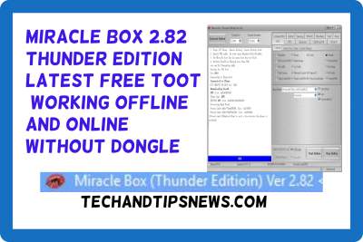 Miracle Box 2.82 thunder edition latest setup free tool 100% working offline and online without dongle frp tool download