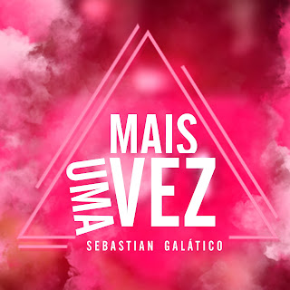 “ Mas Uma Vez ” é o tema da nova música do estilo  Zouk do musico Sebastian Galáctico   Faça já o download e desfrute de boa música.