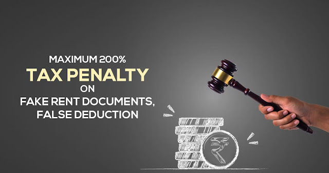 Maximum 200% Tax Penalty on Fake Rent Documents, False Deduction