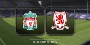 Cuplikan Gol Prediksi Bola - Liverpool vs Middlesbrough FC - Highlight