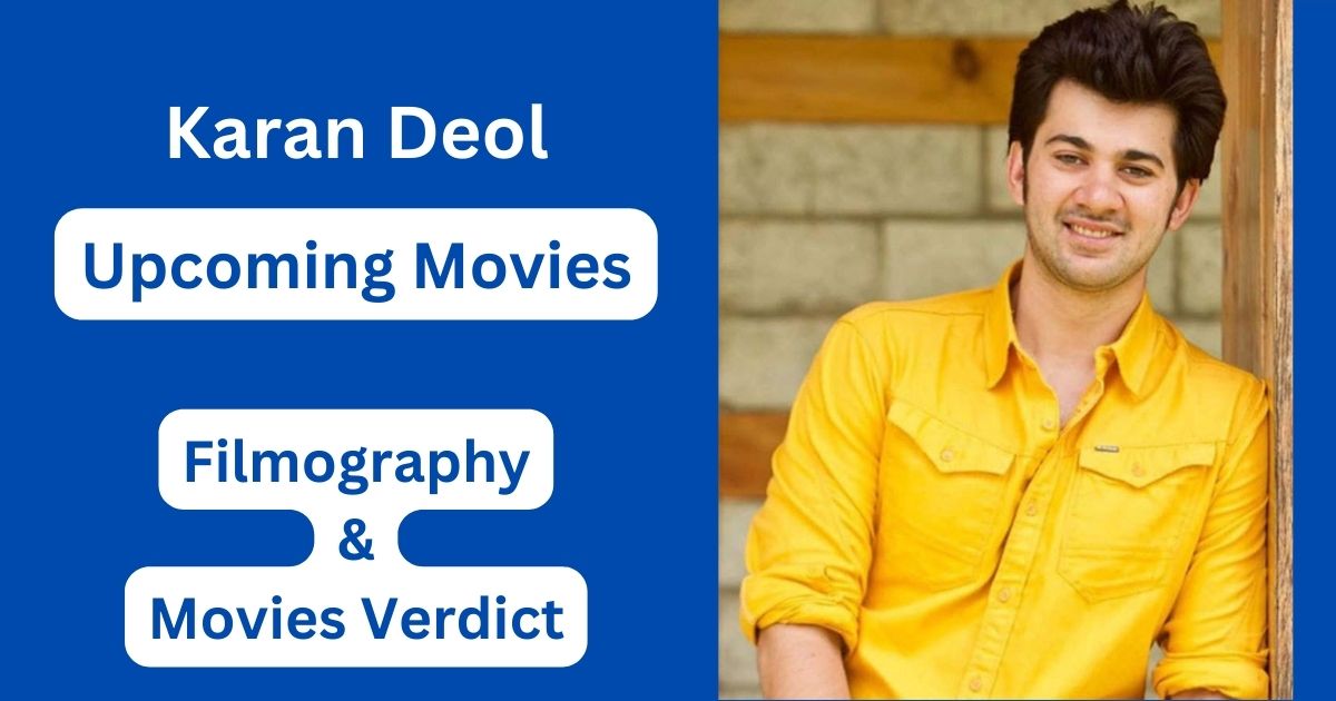 Karan Deol Upcoming Movies, Filmography, Hit or Flop List