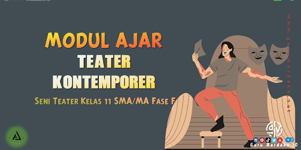 Modul Ajar "Teater Kotemporer" - Seni Teater Kelas 11 Fase F SMA/MA Kurikulum Merdeka