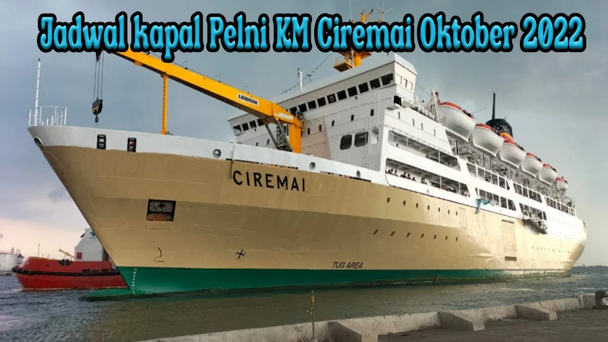 Jadwal kapal Pelni KM Ciremai Oktober 2022
