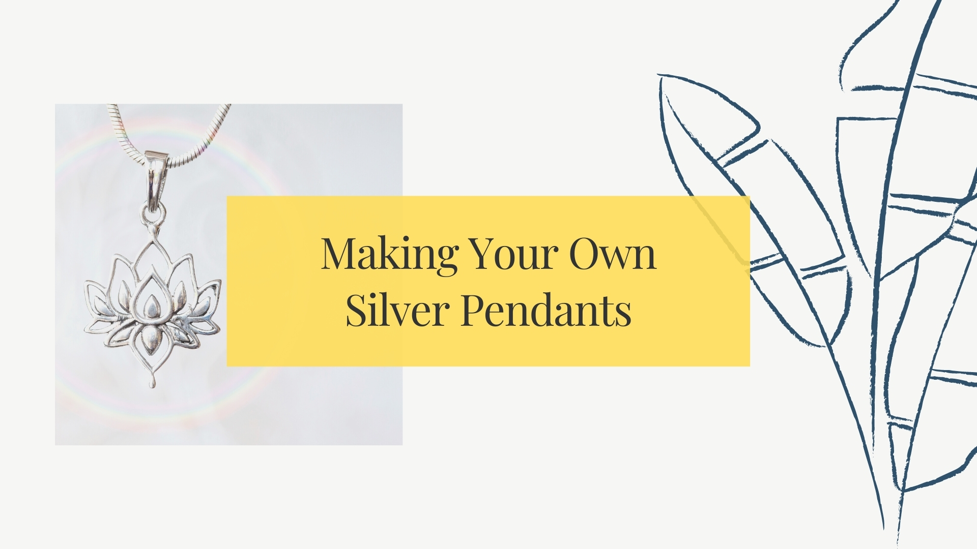 Making Your Own Silver Pendants