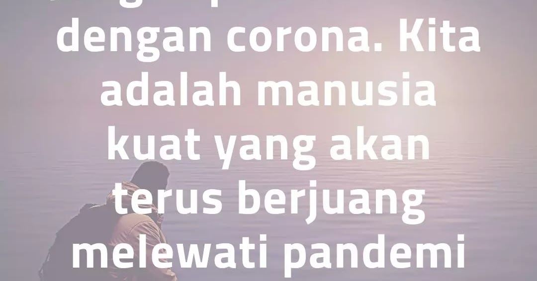 101 Kata Kata Motivasi Melawan Virus Corona Kosngosan