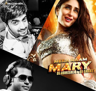 MERA+NAAM+MARY+DJ+ABHISHEK+DJ+SHAKEY+REMIX