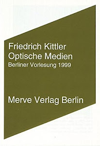 Optische Medien: Berliner Vorlesung 1999 (Internationaler Merve Diskurs)