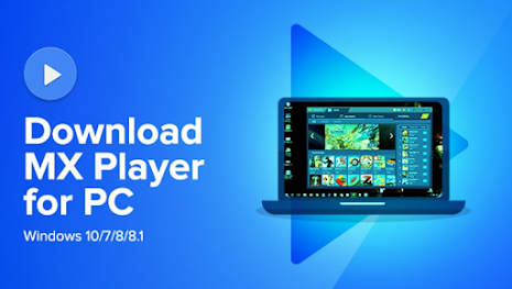 Download MX Player for PC/Laptop Windows 11/7/8/8.1/10 and Mac