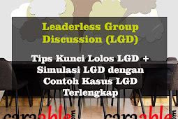 12 Tips Kunci Lolos Leaderless Group Discussion (LGD) + Simulasi Contoh Kasus LGD