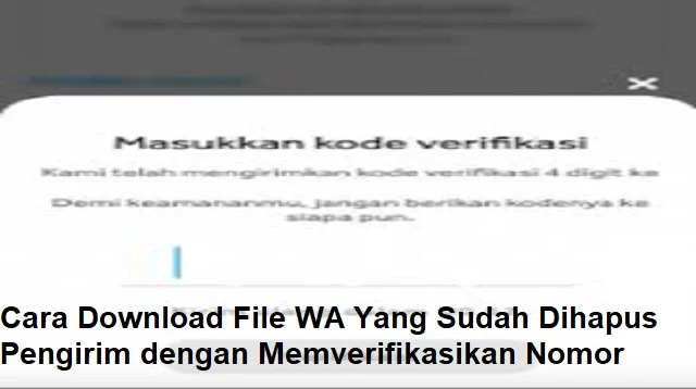 Cara Download File WA Yang Sudah Dihapus Pengirim