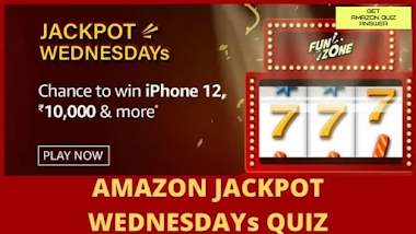 Amazon Jackpot Wednesdays Quiz Answers For 21 July 2021 Win 75000 | Get Amazon Quiz Answer