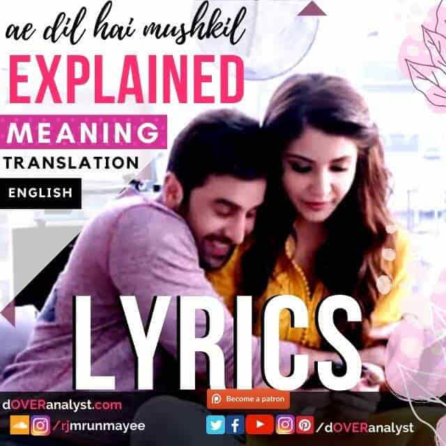 Ae Dil Hai Mushkil Meaning English Translation Lyrics Explained