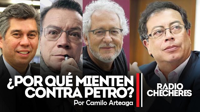 Coronell, Vladdo, Faciolince y otros, ¿Por qué mienten contra Petro?