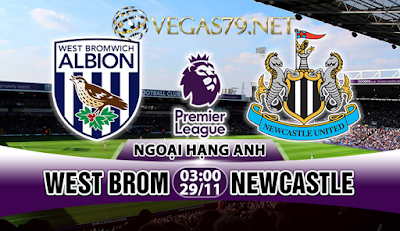 Nhận định bóng đá West Brom vs Newcastle