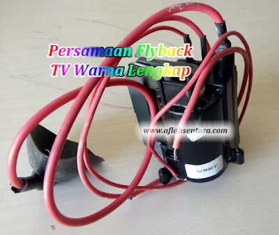 Persamaan Flyback TV Warna Beberapa Merk TV