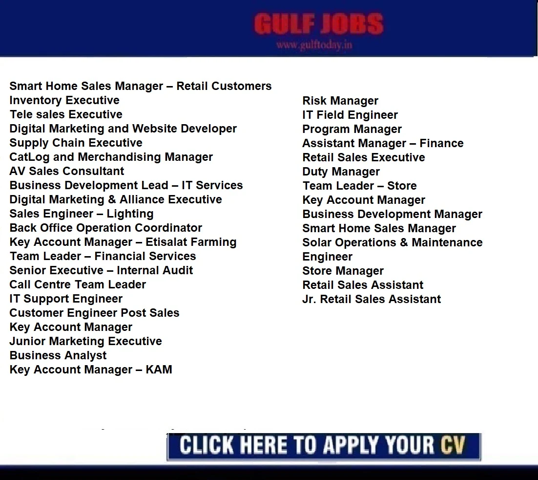 UAE Jobs-Smart Home Sales Manager-Inventory Executive-Tele sales Executive-Digital Marketing and Website Developer-Supply Chain Executive-CatLog and Merchandising Manager-AV Sales Consultant-Sales Engineer-Business Analyst-Junior Marketing Executive-Data Analyst-Risk Manager-Duty Manager-Store Manager-Retail Sales Assistant-Jr. Retail Sales Assistant