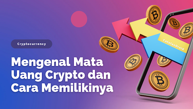 Mengenal Mata Uang Kripto dan Cara Memilikinya