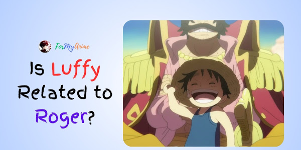 Is Luffy Related to Roger?