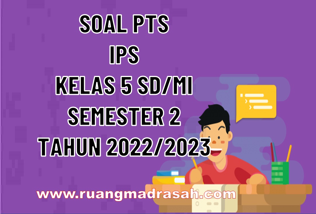 Soal PTS IPS Kelas 5 SD/MI