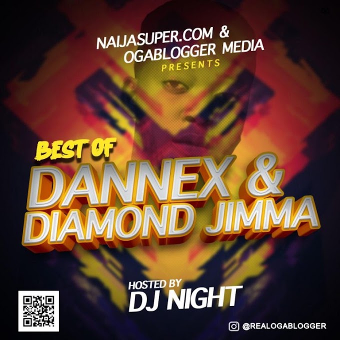 [HOT MIXTAPE] Dj Night – Best Of Dannex & Diamond Jimma Mixtape