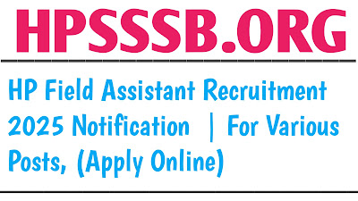 HP Field Assistant Recruitment 2025 Notification | For Various Posts, (Apply Online)