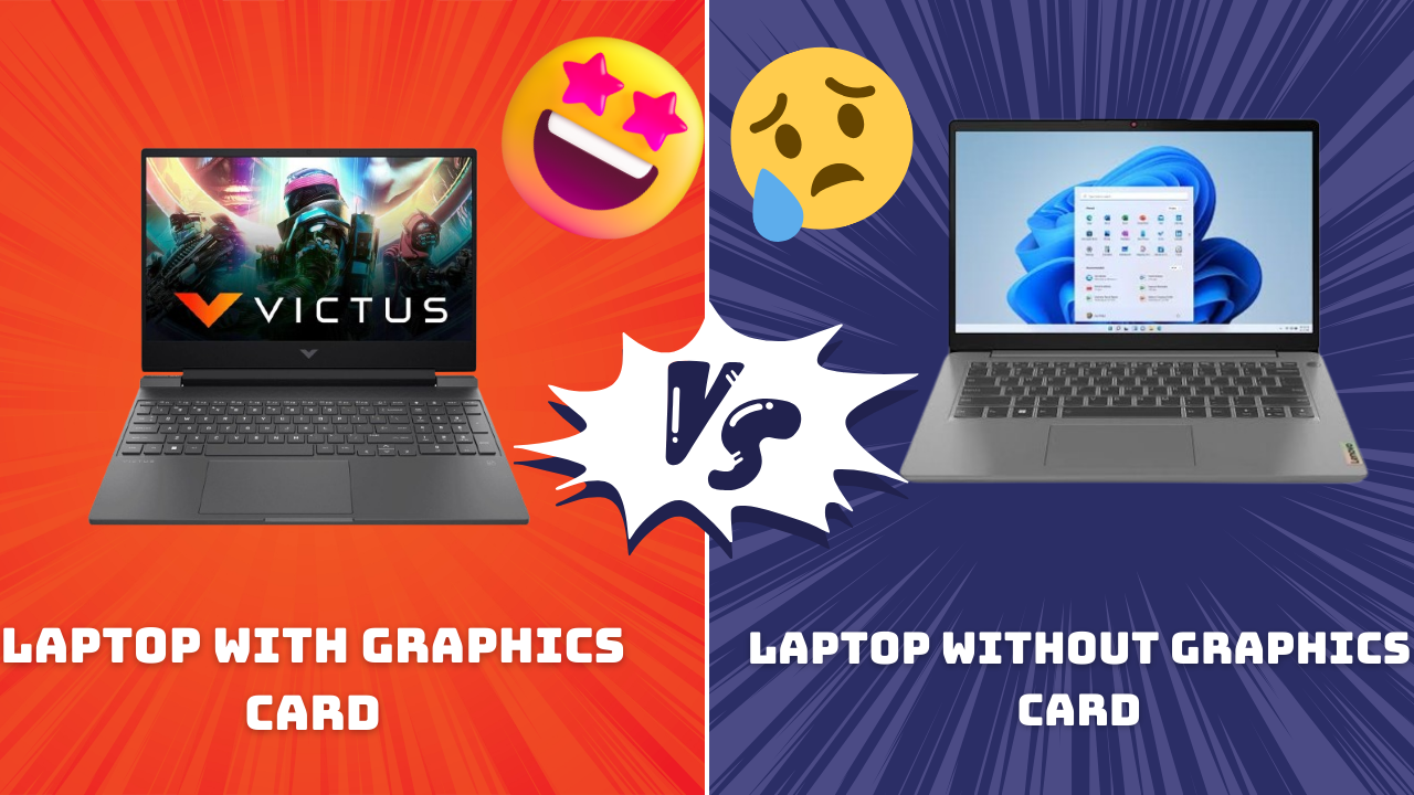 Graphics card laptop vs without graphics card laptop