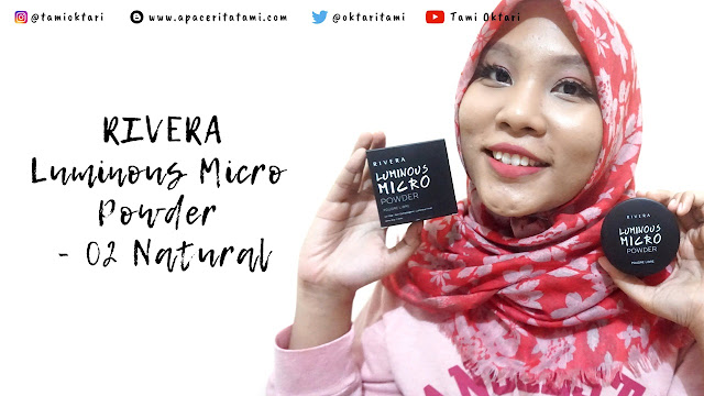 [REVIEW] Rivera Luminous Micro Powder 02 Natural
