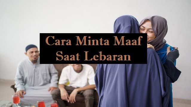 Cara Minta Maaf Saat Lebaran