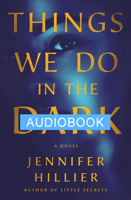Things We Do in the Dark by Jennifer Hillier Audiobook