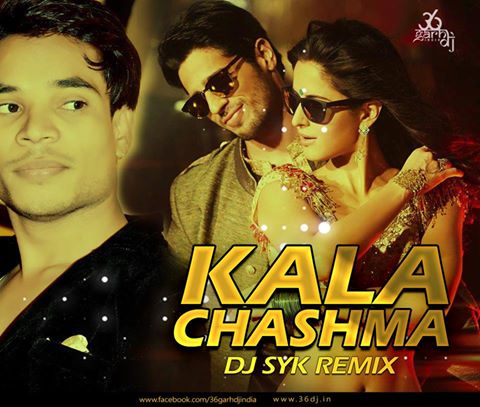 Kala Chashma (Baar Baar Dekho) Remix DJ SYK