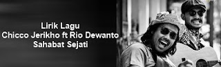 Lirik Lagu Chicco Jerikho ft Rio Dewanto - Sahabat Sejati