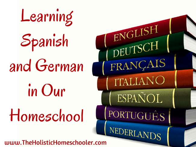 This post explains how foreign languages, specifically Spanish and German, are taught in our homeschool. 