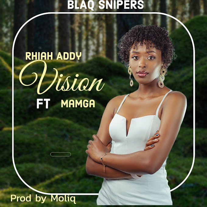 "Vision" by Rhiah Addy ft Mamga || Prod by Moliq