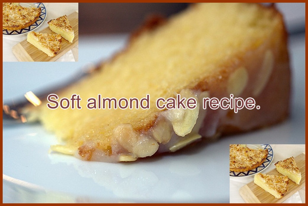 Soft almond cake recipe.