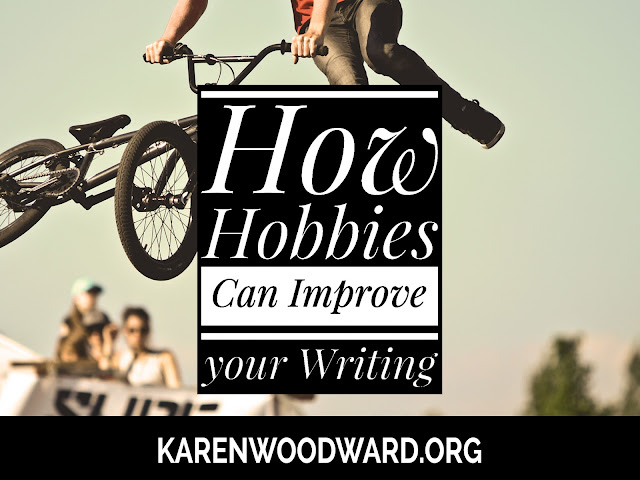 How Hobbies Can Improve Your Writing