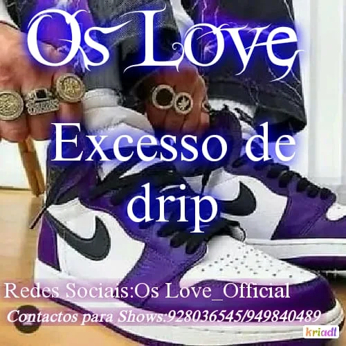 Os Love - Excesso de Drip