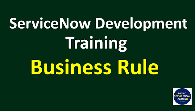 Business Rule in Servicenow,servicenow business rule,servicenow tutorials,servicenow training videos