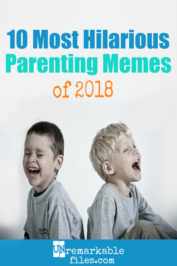 Unremarkable Files: 10 Most Hilarious Parenting Memes of 2018