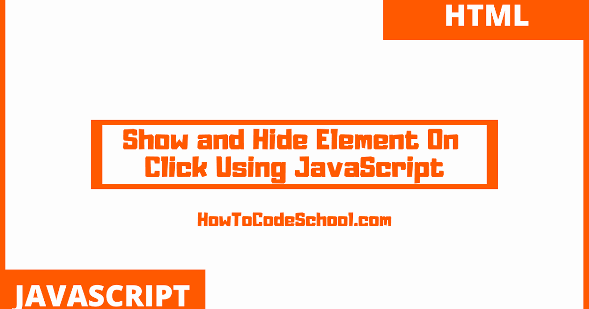 Show And Hide Element On Click Using Javascript