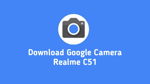 Download Google Camera Realme C51