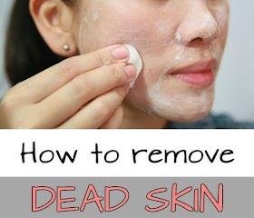 How To Remove Dead Skin Naturally ?