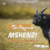 New Music:SIR NGOMA-MSHENZI(Official Audio).