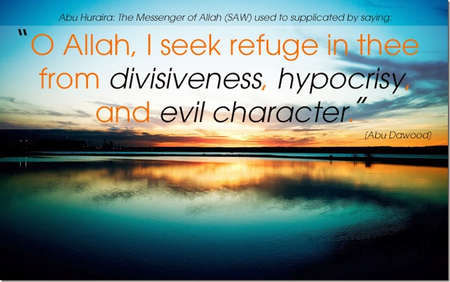 Refuge From Divisiveness Hypocrisy And Evil Character Messenger of Allah (S.A.W) Used To Supplicate