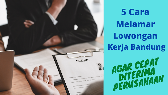 cara melamar lowongan kerja di bandung