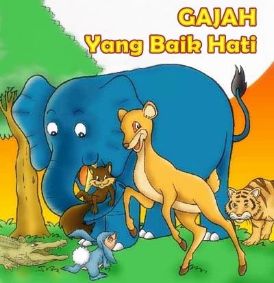 Gajah Yang Baik Hati  Cerita Dongeng Indonesia