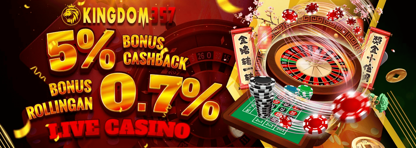 Kingdom357 Bonus Live Casino Cashback 5% & Rollingan 0,7%