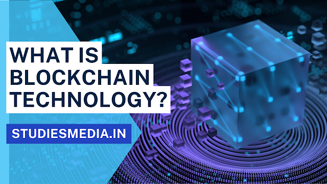 What is Blockchain Technology?